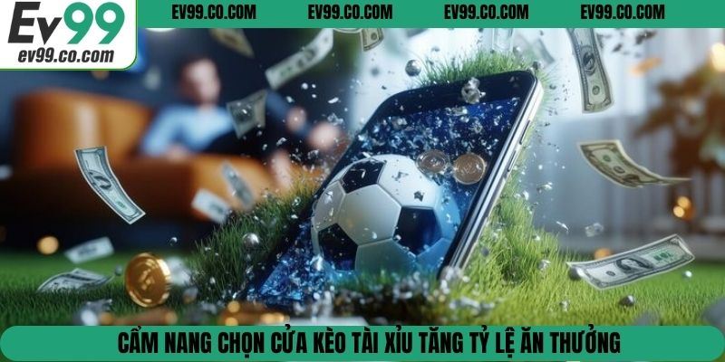 Cẩm nang chọn cửa tài xỉu tăng tỷ lệ ăn thưởng