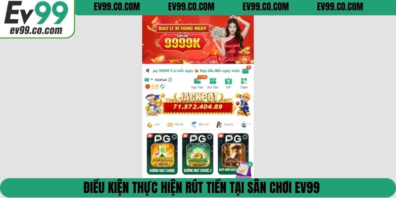 Điều kiện thực hiện rút tiền tại sân chơi EV99