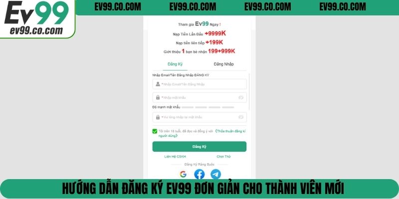 Hướng dẫn đăng ký EV99 đơn giản cho thành viên mới