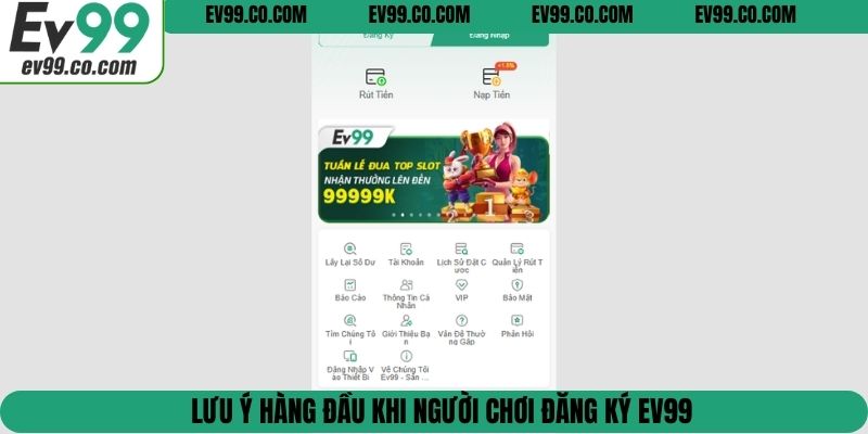 Lưu ý hàng đầu khi người chơi đăng ký EV99