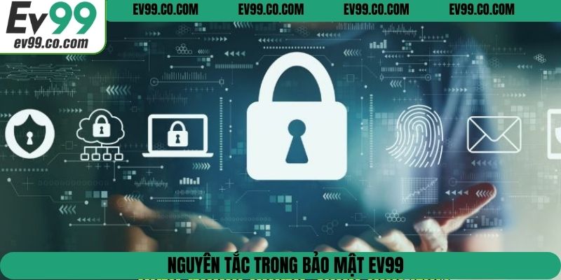 Nguyên tắc trong bảo mật EV99