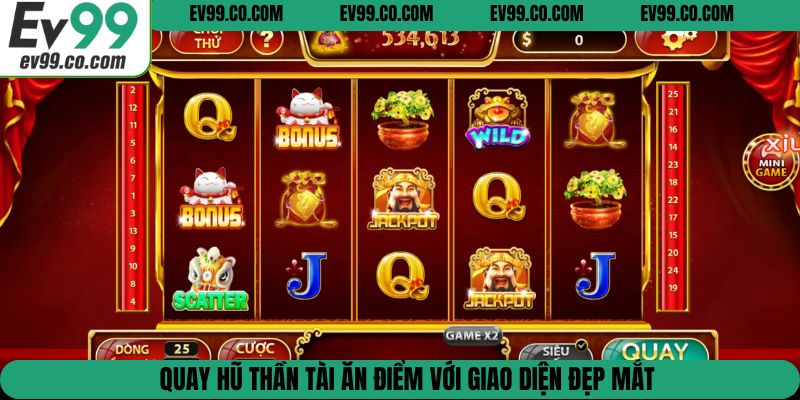 Quay hũ thần tài ăn điểm với giao diện đẹp mắt